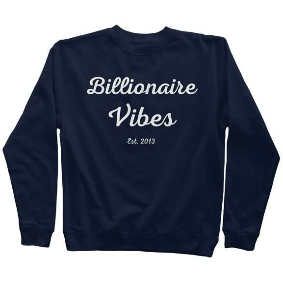 Billionaire Vibes Established Sweatshirt - Pharaohathletics