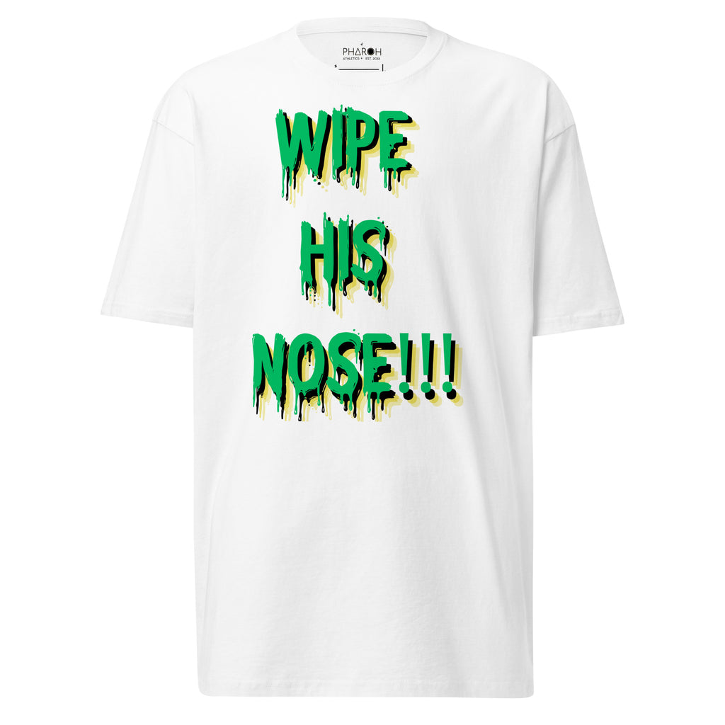 Wipe His Nose Heavyweight tee