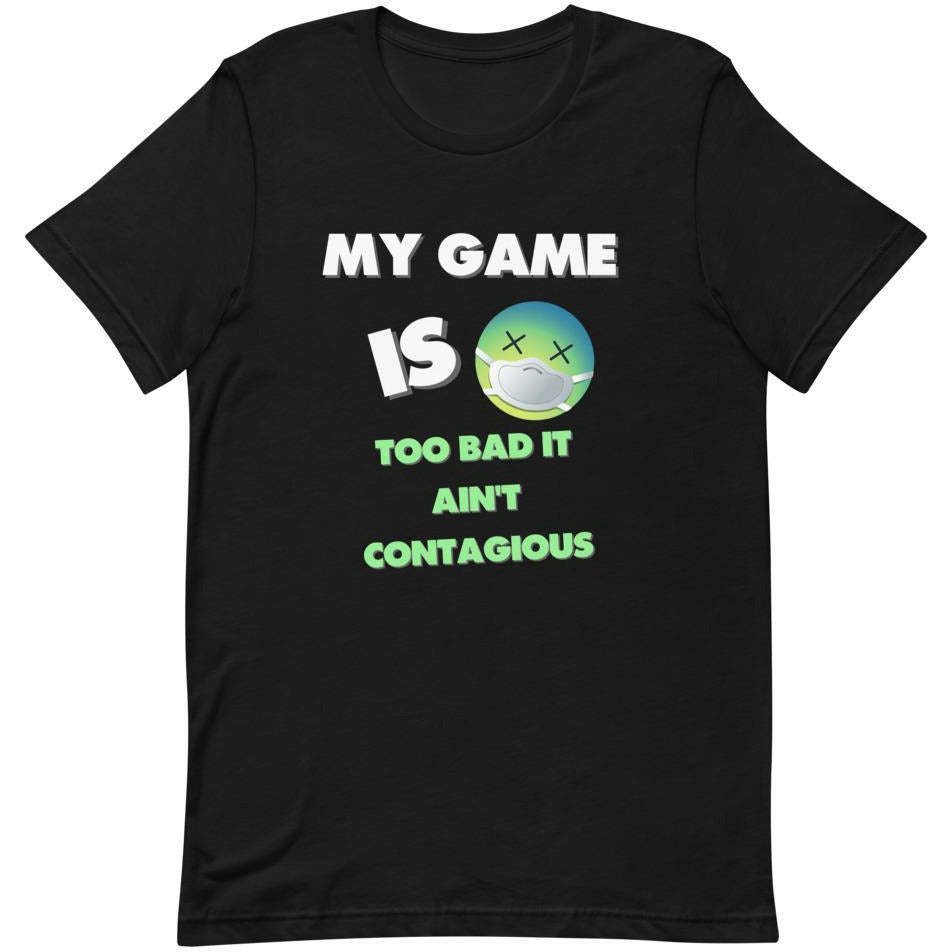 My Game Is Sick Unisex T-Shirt - Pharoh Athletics